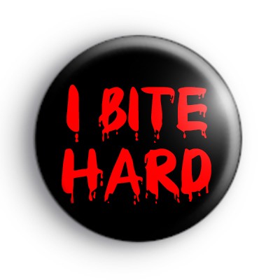 I Bite Hard Vampire Badges