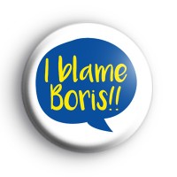 I Blame Boris Anti Brexit Badge