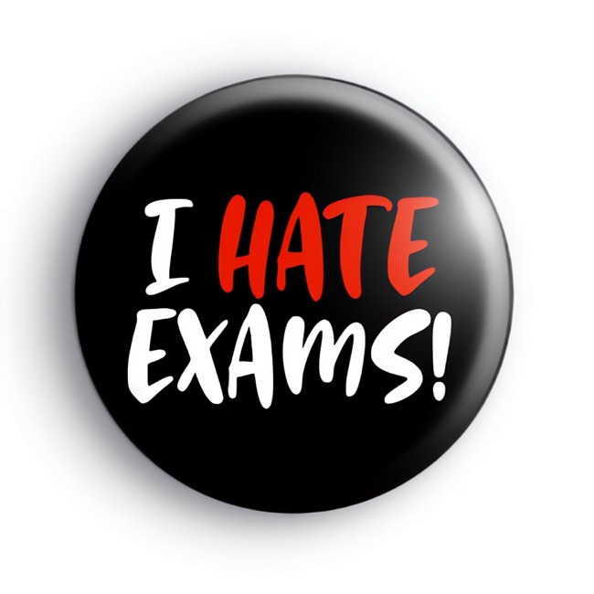 I Hate Exams Badge