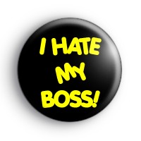 I Hate My Boss Badge