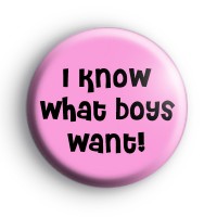 I Know What Boys Want Badge