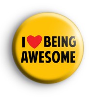 I Love Being Awesome Yellow Badge