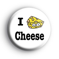I Love Cheese Badge