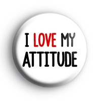 I Love my Attitude Badge