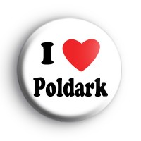 I Love Poldark Badge