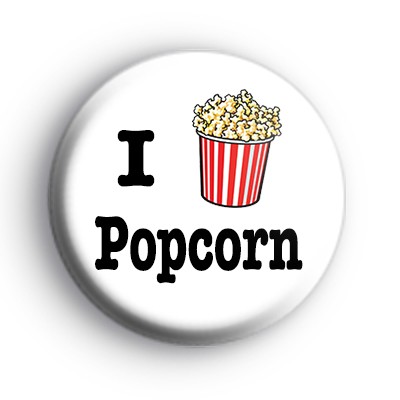 I Love Popcorn Badge