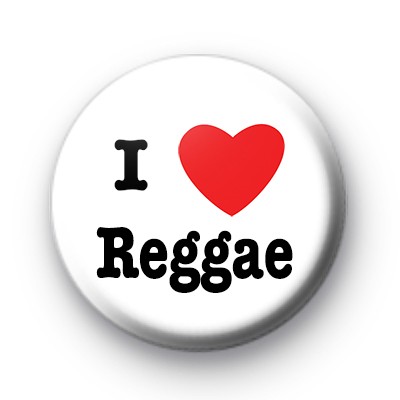 I Love Reggae badges