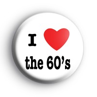 I Love the 60s button badge thumbnail