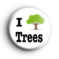 I Love Trees Button Badge