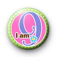 I am 9 Birthday Button Badges