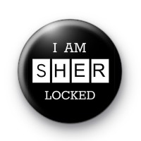 I am Sherlocked Sherlock Holmes Badge