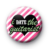 I Date The Guitarist Badges