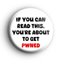 Youre About To Get Pwned Badges thumbnail