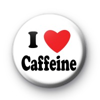 I Love Caffeine Badges thumbnail