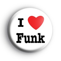 I Love Funk Badge