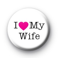 I Love My Wife Badge