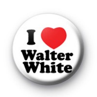 I Love Walter White Badge