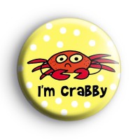 I'm Crabby Crab Button Badge