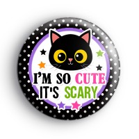 I'm So Cute It's Scary Badge
