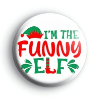 Im The Funny Elf Badge Button Badges