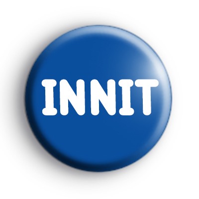 Innit Badge medium