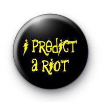 I Predict a RIOT Button Badge