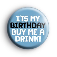 Its My Birthday Buy Me a Drink Badge