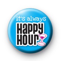 Its always Happy Hour Badges