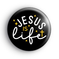 Jesus Is Life Button Badge