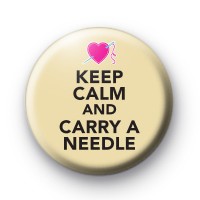 Keep Calm and Carry a Needle Badge