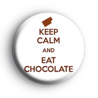 Keep Calm and Eat Chocolate Badge