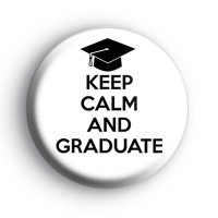 Keep Calm and Graduate Badge