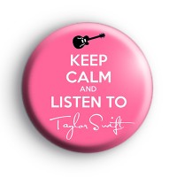 Keep Calm and Listen To Taylor Swift Badge thumbnail