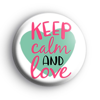 Keep Calm and Love Badge