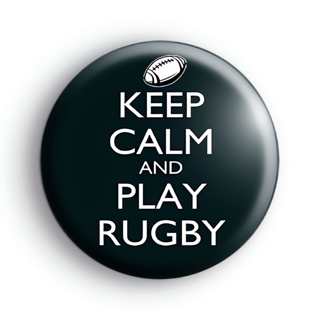 Keep Calm and Play Rugby Badge