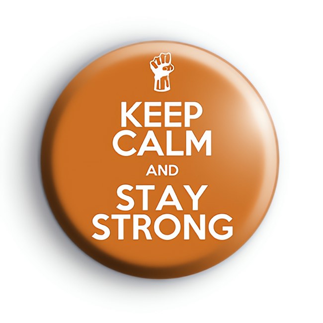 Keep Calm and Stay Strong Badge Brown