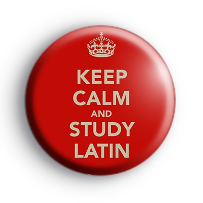 Keep Calm and Study Latin Badge