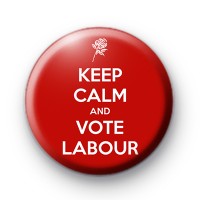 Keep Calm and Vote Labour Button Badges
