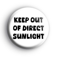 Keep Out Of Direct Sunlight Badge