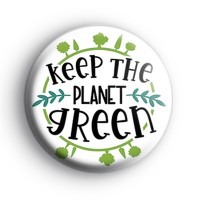 Keep The Planet Green Badge