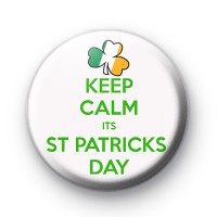Keep Calm Its St Patricks Day Badge