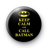 Keep Calm and Call Batman Button Badges