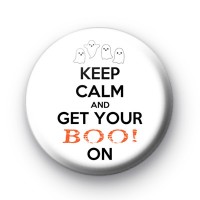 Keep Calm and Get Your Boo On Badge