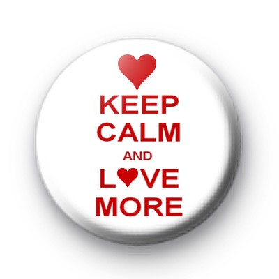 Keep Calm and LOVE More Badge