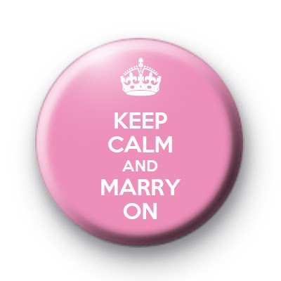 Keep Calm and Marry On Badge