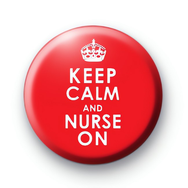 Keep Calm and Nurse On Badge