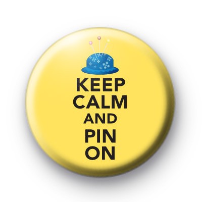 Keep Calm and Pin On Badges