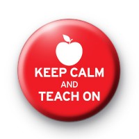 Keep Calm and Teach On Button Badges thumbnail