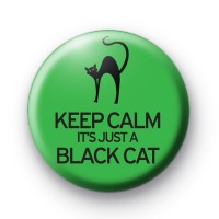 Keep Calm Its Just a Black Cat Badge