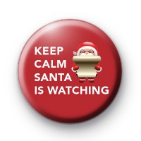 Keep Calm Santa Is Watching Badge